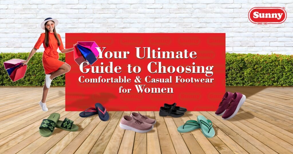 Your Ultimate Guide to Choosing Comfortable and Casual Footwear for Women